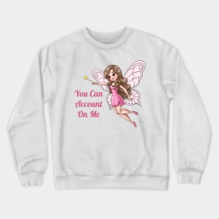 You Can Account On Me Fairy Crewneck Sweatshirt